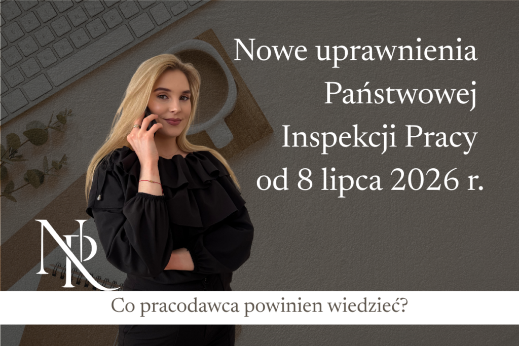 Nowe uprawnienia Państwowej Inspekcji Pracy od 8 lipca 2026 r. obrazek na bloga